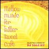 Mellow Music For Bitter Sweet Cafe [Jacket]