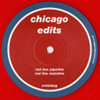 Chicago Edits Red Vinyl [Jacket]