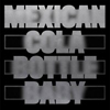 Mexican Cola Bottle Baby [Jacket]