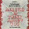 All I Do Is Think About You / All I Do Is Think About You (Far East Dub) [Jacket]
