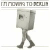 I'm Moving To Berlin [Jacket]